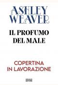 Il profumo del male. Nuova ediz.