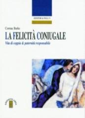 La felicità coniugale. Vita di coppia e paternità responsabile