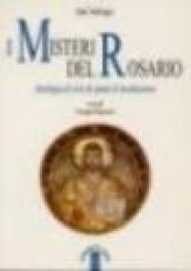 I misteri del rosario. Antologia di testi e spunti di meditazione