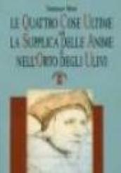 Le quattro cose ultime. Con La supplica delle anime e Nell'orto degli ulivi (Emmaus)