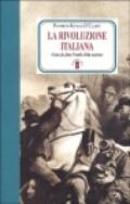 La rivoluzione italiana. Come fu fatta l'unità della nazione