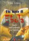 Più forte di Ebola. Diario dall'epidemia in Uganda