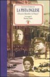 La pista inglese. Chi uccise Mussolini e la Petacci?