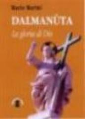 Dalmanuta. La gloria di Dio