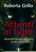 Attenti al lupo. Movimenti religiosi alternativi