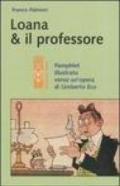 Loana e il professore. Pamphlet illustrato verso un'opera di Umberto Eco