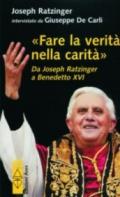 Fare la verità nella carità. Da J. Ratzinger a Benedetto XVI