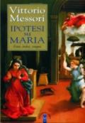 Ipotesi su Maria. Fatti, indizi, enigmi