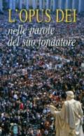 L'Opus Dei. Nelle parole del suo fondatore