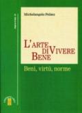 Arte di vivere bene. Beni, virtù, norme (L')