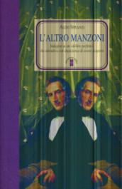 L'altro Manzoni. Indagini su un delitto perfetto che attendeva di essere scoperto