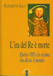 L'ira del re è morte. Enrico VIII e lo scisma