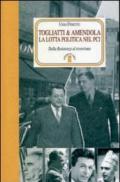 Togliatti & Amendola. La lotta politica nel PCI. Dalla Resistenza al terrorismo