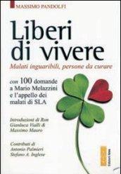 Liberi di vivere. Malati inguaribili, persone da curare