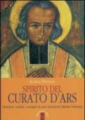 Spirito del curato d'Ars. Pensieri, omelie, consigli di san Giovanni Maria Vianney
