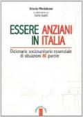 Essere anziani in Italia. Dizionario sociosanitario essenziale di situazioni e parole