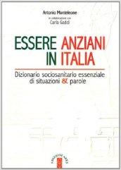 Essere anziani in Italia. Dizionario sociosanitario essenziale di situazioni e parole