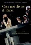 Con noi divise il pane