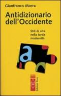 Antidizionario dell'Occidente. Stili di vita nella tarda modernità