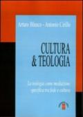Cultura & teologia. La teologia come mediazione specifica tra fede e cultura
