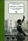 «Caro Duce ti scrivo». Le lettere segrete degli antifascisti a Mussolini