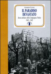 Il paradiso devastato. Storia militare della Campagna d'Italia (1943-1945)