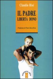 Il padre. Libertà dono