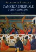 L'amicizia spirituale & Gesù a dodici anni