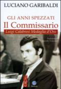 Gli anni spezzati. Il commissario Luigi Calabresi, medaglia d'oro