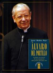 Alvaro del Portillo. Il primo successore di san Josemaria alla guida dell'Opus Dei