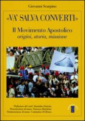 «Va', salva, converti». Il movimento apostolico: origini storia missione