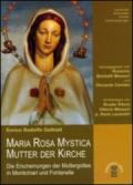 Maria Rosa Mystica Mutter der Kirche: Die Erscheinungen der Muttergottes in Montichiari und Fontanelle