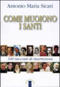 Come muoiono i santi. 100 racconti di risurrezione
