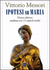 Ipotesi su Maria. Fatti, indizi, enigmi