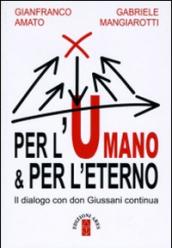 Per l'umano & per l'eterno. Il dialogo con don Giussani continua