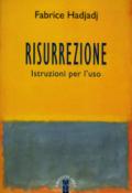 Risurrezione. Istruzioni per l'uso