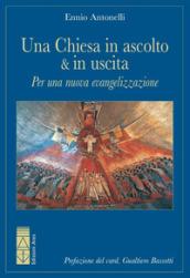 Una Chiesa in ascolto & in uscita. Per una nuova evangelizzazione