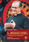 San Josemaria Escrivà. L'«ultimo dei romantici»