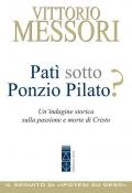 Patì sotto Ponzio Pilato? Un'indagine storica sulla passione e morte di Cristo