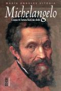 Michelangelo. L'uomo & l'artista fuori dai cliché