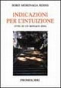 Indicazioni per l'intuizione. Vita di un monaco Zen