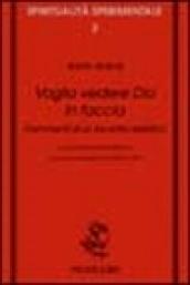 Voglio vedere Dio in faccia. Frammenti di un incontro estatico