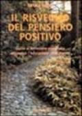 Il risveglio del pensiero positivo. Guida al benessere psicofisico attraverso l'educazione della mente