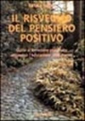 Il risveglio del pensiero positivo. Guida al benessere psicofisico attraverso l'educazione della mente