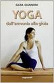 Yoga. Dall'armonia alla gioia