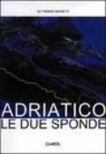 Adriatico: le due sponde. 52º Premio Michetti. Catalogo della mostra. Ediz. italiana e inglese
