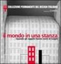 Il mondo in una stanza. Quando gli oggetti hanno nomi di luoghi. Catalogo della mostra (Milano, 16 ottobre 2002-2 febbraio 2003)