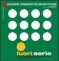 Fuori serie. Pezzi unici, prototipi e prodotti su commissione nell'archeologia del design italiano. Catalogo della mostra (Milano, 8 aprile-13 luglio 2003)