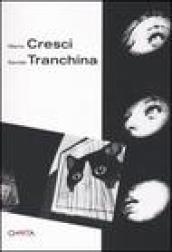 Mario Cresci, Davide Tranchina. Analogie-Analogies. Catalogo della mostra (Milano, 23 aprile-29 maggio 2004). Ediz. bilingue