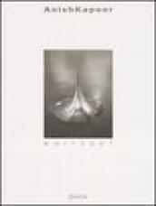 Anish Kapoor. Whiteout. Catalogo della mostra (New York, May 8-June 25 2004)